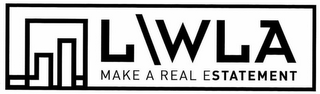 L\WLA MAKE A REAL ESTATEMENT logo