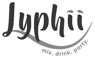 LYPHII MIX. DRINK. PARTY. logo