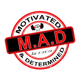 M. A. D MOTIVATED & DETERMINED EST. 5 / 24 / 14 logo