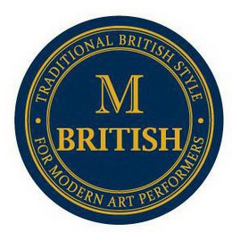 M BRITISH TRADITIONAL BRITISH STYLE FOR MODERN ART PERFORMERS logo
