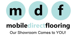 M D F MOBILEDIRECTFLOORING OUR SHOWROOMCOMES TO YOU! logo