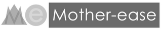 M E MOTHER-EASE logo