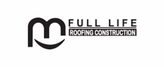 M FULL LIFE ROOFING CONSTRUCTION logo