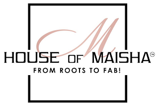 M HOUSE OF MAISHA FROM ROOTS TO FAB! logo