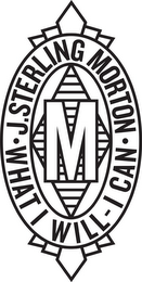 M J. STERLING MORTON · WHAT I WILL - I CAN · logo