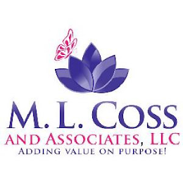 M. L. COSS AND ASSOCIATES, LLC ADDING VALUE ON PURPOSE! logo