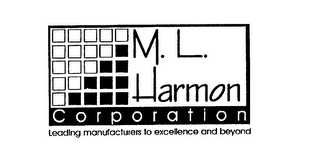 M. L. HARMON CORPORATION LEADING MANUFACTURERS TO EXCELLENCE AND BEYOND logo