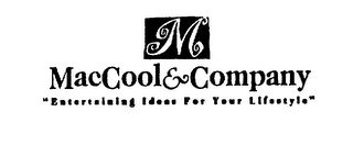 M MACCOOL & COMPANY "ENTERTAINING IDEAS FOR YOUR LIFESTYLE" logo