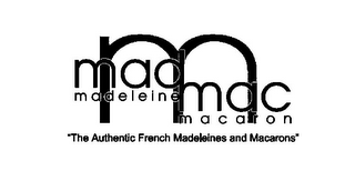 M MAD MAC MADELEINE MACARON "THE AUTHENTIC FRENCH MADELEINES AND MACARONS" logo