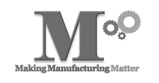M MAKING MANUFACTURING MATTER logo