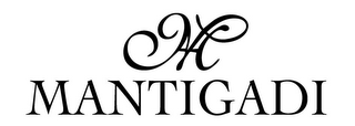 M MANTIGADI