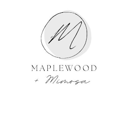 M MAPLEWOOD + MIMOSA logo