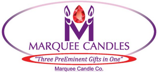 M MARQUEE CANDLES THREE PREEMINENT GIFTS IN ONE MARQUEE CANDLE CO logo