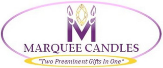 M MARQUEE CANDLES TWO PREEMINENT GIFTS IN ONE logo