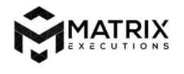 M MATRIX EXECUTIONS