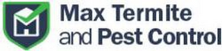 M MAX TERMITE AND PEST CONTROL logo