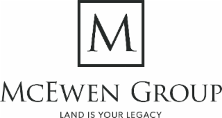M MCEWEN GROUP LAND IS YOUR LEGACY logo