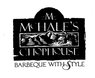 M MCHALE'S CHOPHOUSE BARBEQUE WITH STYLE logo