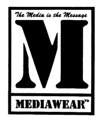 M MEDIAWEAR THE MEDIA IS THE MESSAGE logo