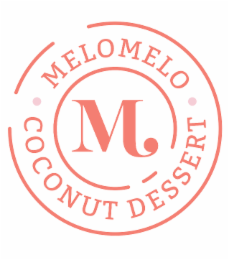 M MELOMELO COCONUT DESSERT