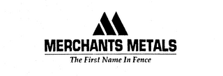 M MERCHANTS METALS THE FIRST NAME IN FENCE logo