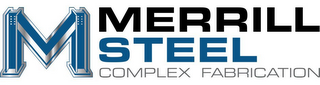 M MERRILL STEEL COMPLEX FABRICATION logo