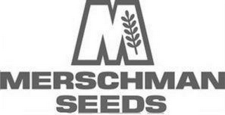 M MERSCHMAN SEEDS
