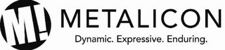 M! METALICON DYNAMIC. EXPRESSIVE. ENDURING. logo