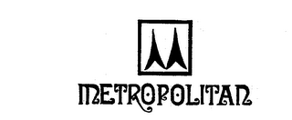 M METROPOLITAN