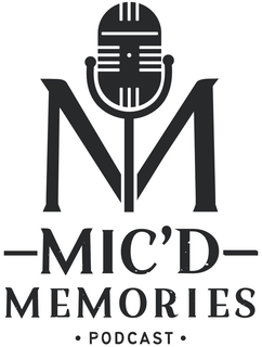 M MIC'D MEMORIES • PODCAST •