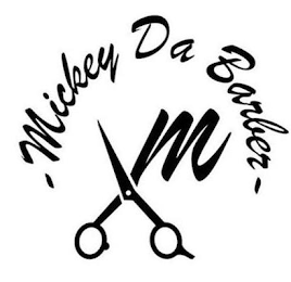 - M MICKEY DA BARBER -