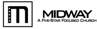 M MIDWAY A FIVE-STAR FOCUSED CHURCH logo