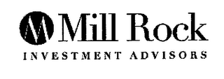 M MILL ROCK INVESTMENT ADVISORS logo