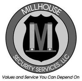 M MILLHOUSE SECURITY SERVICES, LLC VALUES AND SERVICE YOU CAN DEPEND ON logo
