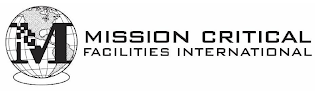 M MISSION CRITICAL FACILITIES INTERNATIONAL logo