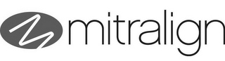 M MITRALIGN