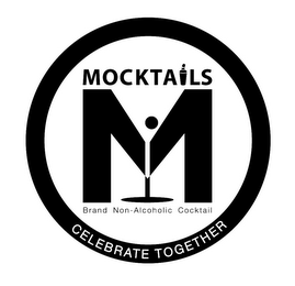 M MOCKTALS BRAND NON-ALCOHOLIC COCKTAIL CELBRATE TOGETHER logo
