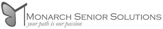 M MONARCH SENIOR SOLUTIONS YOUR PATH ISOUR PASSION logo