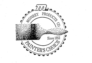 M MONSEY PRODUCTS CO. PAINTER'S CHOICE SINCE 1852 logo