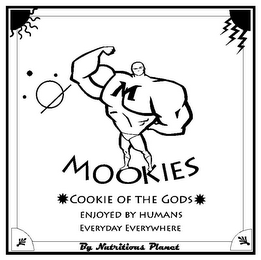 M MOOKIES COOKIE OF THE GODS ENJOYED BY HUMANS EVERYDAY EVERYWHERE BY NUTRITIOUS PLANET logo