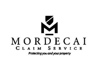 M MORDECAI CLAIM SERVICE PROTECTING YOU AND YOUR PROPERTY logo