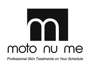 M MOTO NU ME PROFESSIONAL SKIN TREATMENTS ON YOUR SCHEDULE logo