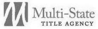 M MULTI-STATE TITLE AGENCY logo
