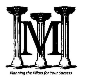 M PLANNING THE PILLARS FOR YOUR SUCCESS logo