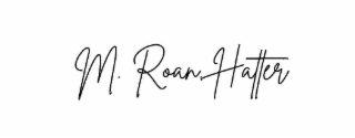 M. ROAN. HATTER logo