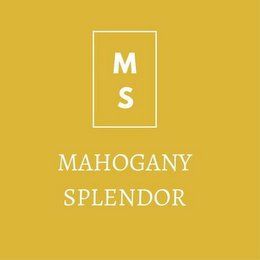 M S MAHOGANY SPLENDOR logo