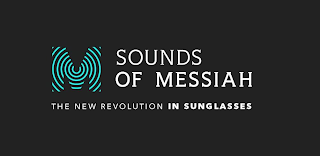 M SOUNDS OF MESSIAH THE NEW REVOLUTION IN SUNGLASSES logo