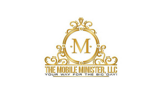 M THE MOBILE MINISTER, LLC YOUR WAY FOR THE BIG DAY! logo