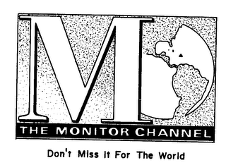M THE MONITOR CHANNEL DON'T MISS IT FOR THE WORLD logo