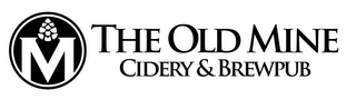 M THE OLD MINE CIDERY & BREWPUB logo